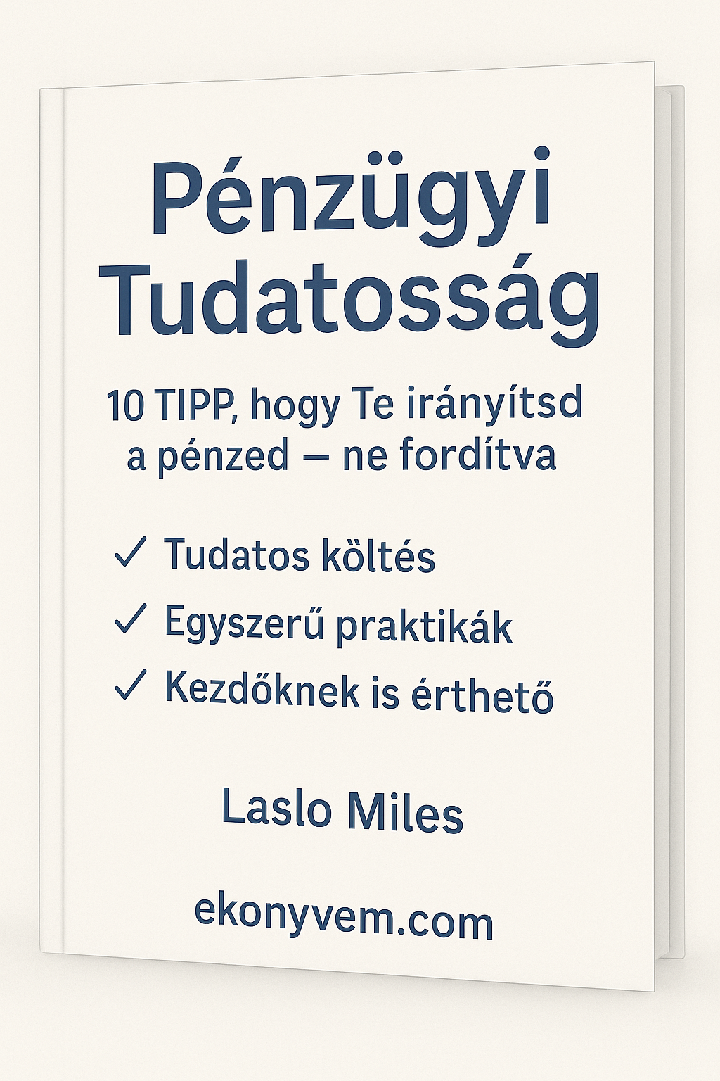 „Pénzügyi Tudatosság: 10 TIPP, hogy Te irányítsd a pénzed – ne fordítva”
